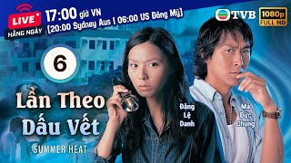 Phim TVB Lần Theo Dấu Vết Summer Heat 620  tiếng Việt  Đằng Lệ Danh Mã Đức Chung  2006 [upl. by Etnahsal]