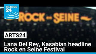 Lana Del Rey Kasabian headline Rock en Seine Festival in Paris • FRANCE 24 English [upl. by Ilaire]