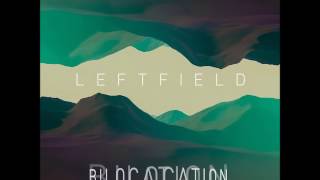 Leftfield  Bilocation [upl. by Nodroj]