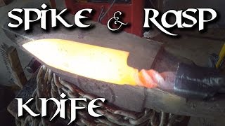 Forging a Spike amp Rasp Knife [upl. by Lola]