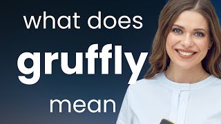 Gruffly • what is GRUFFLY meaning [upl. by Ninel]