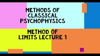 Classical Methods Of Psychophysic Method Of Limits Lecture 1 [upl. by Siul673]