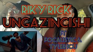 Riky Rick Ungazincishi ft Focalistic Tyler ICU SOUTH AFRICAN HIP HOP REACTION [upl. by Jacquet]