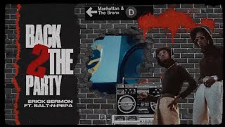 Erick Sermon Feat SaltNPepa  Back 2 The Party Official Visualizer [upl. by Dleifrag283]