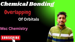 Overlapping of Orbitals  Chemical Bonding 2 Msc Chemistry Inorganic ChemistryNET GATE [upl. by Nissa]