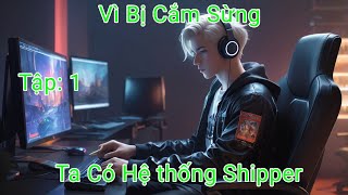 Review Truyện AI Tập 1 Vì Bị Cắm Sừng Ta Có Hệ Thống Shipper Lên Đỉnh Nhân Sinh [upl. by Donough]