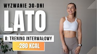 WYZWANIE LATO 🔥8 Trening odchudzający 280 KCAL [upl. by Toland]