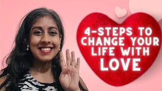 4 Steps to CHANGE with LOVE  Improving your daily life with selflove selfcare [upl. by Noislla675]