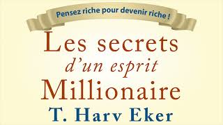 Les secrets d’un esprit millionnaire T Harv Eker Devenir millionnaire Livre audio [upl. by Lizzie565]