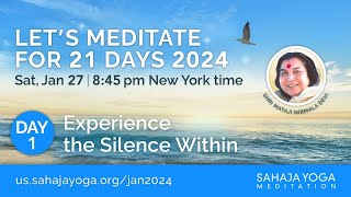 21 Day Meditation Course 2024  Day 1 Experience the Silence Within [upl. by Anytsirk]