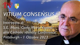 Mons Carlo Maria Viganò Vitium Consensus  Catholic Identity Conference [upl. by Arihaj]