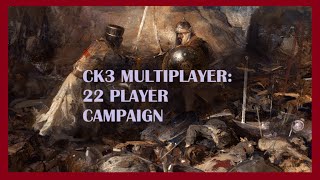 CK3 MULTIPLAYER A 22 PLAYER CAMPAIGN Session 1 [upl. by Eadwina]