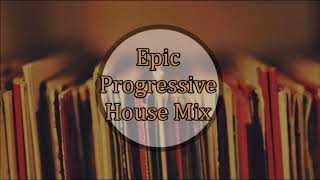 Epic Progressive House Mix Clasiccs 2000s [upl. by Laforge]