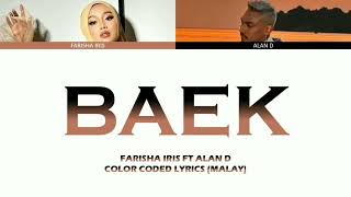 Baek  Farisha Iris ft Alan D  Color Coded Lyrics [upl. by Eelame707]