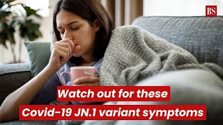 Watch out for these Covid19 JN1 variant symptoms [upl. by Suzanne882]