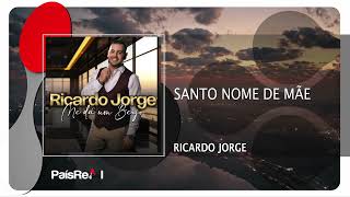 Ricardo Jorge  Santo Nome de Mãe [upl. by Jens501]