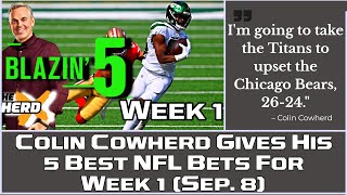 Blazing Five Colin Cowherd Gives His 5 Best NFL Bets For Week 1 Sep 8 [upl. by Ivgnout]