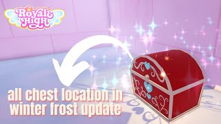 ALL CHESTS LOCATIONS IN ROYALE HIGH 2023 WINTER FROST EASY GUIDE  ROYAL HIGH 2023 Roblox [upl. by Ycnej]