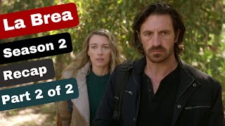 La Brea Season 2 Recap Part 2 of 2 [upl. by Anwahsat925]