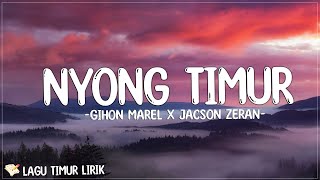 Nyong Timur  Gihon Marel X Jacson Zeran Lirik Lagu Timur Terbaru 2024 [upl. by Hallagan]