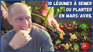 10 légumes à semer ou planter en marsavril au potager [upl. by Delphine]