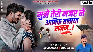 Mujhe Teri Nazar Ne Aashiq Banaya Sanam❤️ Pad Sambal Mix Udit Narayan Alka Yagnik  DJ SB REMIX YB [upl. by Karon]