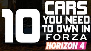 Forza Horizon 4  TOP 10 CARS YOU NEED TO OWN IN FORZA HORIZON 4 [upl. by Elbertina]