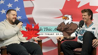 Through Thic And Thin EP76  Tariff Tyrant [upl. by Estrella]