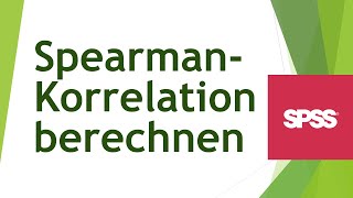 Korrelation nach Spearman in SPSS berechnen ordinale Variablen  Daten analysieren in SPSS 115 [upl. by Anthe435]