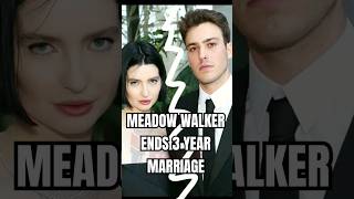 PAUL WALKERS DAUGHTER MEADOW WALKER ENDS 3 YEAR MARRIAGE [upl. by Vacla]