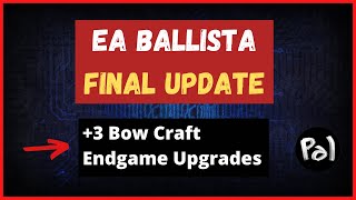 3 Bow Crafting Guide and Endgame Options  EA Ballista FINAL 318 Update  PoE Sentinel [upl. by Stila]