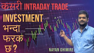 Intra Day Investment better than Long term Investment  Stock Market Analysis by Nayan Ghimire [upl. by Hinson]