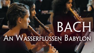 JSBach An Wasserflüssen Babylon Choral BWV 267 Berliner Blockflöten Orchester [upl. by Olsewski]