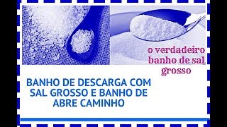 Banho de Sal Grosso e Banho Para Abrir Caminho  O Banimento Correto Para Usar o Sal Grosso [upl. by Neilla]