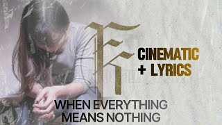 Fit For A King  When Everything Means Nothing Cinematic  lyrics [upl. by Nahtanod]