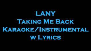 LANY  Taking Me Back KaraokeInstrumental w Lyrics [upl. by Eynttirb]