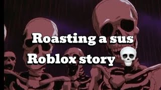 Roasting a sus Roblox text to speech story💀💀 [upl. by Giovanna]