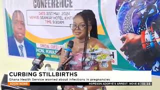 Curbing Stillbirths Ghana Health Service worried about infections in pregnancies  Apomuden  News [upl. by Aronel]