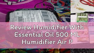 Review Humidifier With Essential Oil 500 ML Humidifier Air Purifier Aroma Diffuser For Room With LE [upl. by Lehcim]