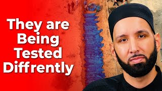 Allah Is Testing them Differently  Dr Omar Suleiman [upl. by Nommad734]