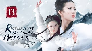 【FULL】Return of the Condor Heroes 13  Forbidden Love of the chivalrous girl（Liu YiFei） [upl. by Aihceyt]