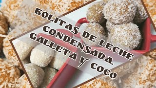 BOLITAS DE LECHE CONDENSADA GALLETA Y COCOUn bocado muy dulce [upl. by Gebelein]