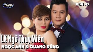 PBN 115  Ngọc Anh amp Quang Dũng  LK Ngô Thụy Miên [upl. by Anel]