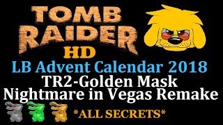 TRLE LB Advent Calendar 2018  TR2Golden Mask  Nigthmare in Vegas Remake [upl. by Gavini124]