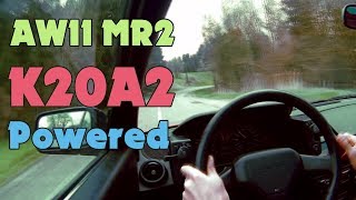 1st Ride in my K20A2 powered AW11 MR2 [upl. by Cleland]