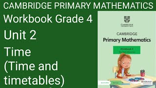 21  Time Time and timetables  Unit 2  Cambridge Primary Mathematics Workbook 4 by Mary Wood [upl. by Enyrat]