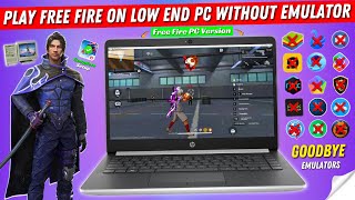 How to Play FreeFire On Low End PC Without Emulator  Download Free Fire PC Version Complete Setup [upl. by Drapehs934]