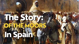 The Story of the Moors in Spain [upl. by Ardnuahc]