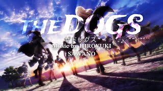 Attack on Titan theDogs  Hiroyuki Sawano [upl. by Ardnat]