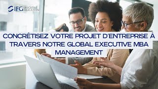 Concrétisez votre projet d’entreprise à travers notre Global Executive MBA Management 29102024 [upl. by Ahsikal]